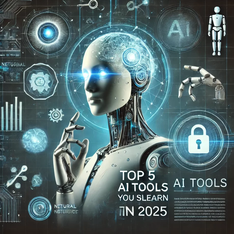 Top 5 AI Tools You Must Learn in 2025